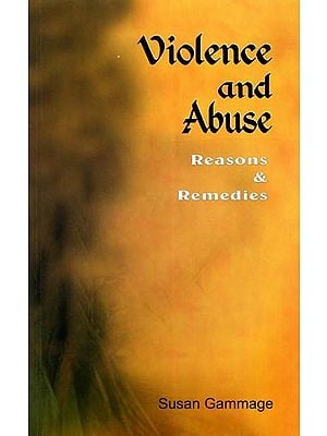 Violence and Abuse: Reasons & Remedies