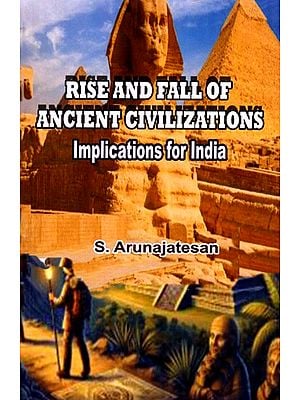 Rise and Fall of Ancient Civilizations- Implications for India