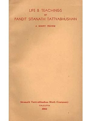 Life and Teachings of Pandit Sitanath Tattvabhushan- A short Review (An Old and Rare Book)