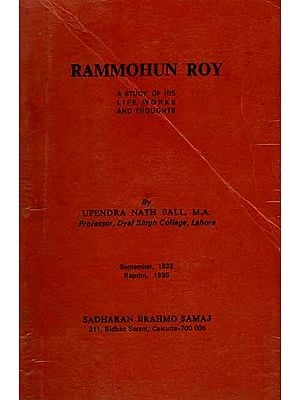 Rammohun Roy- A Study of His Life, Works and Thoughts (An Old and Rare Book)