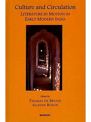 Culture And Circulation- Literature in Motion in Early Modern India