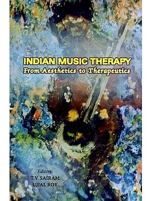 Indian Music Therapy: From Aesthetics to Therapeutics