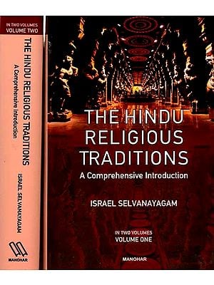 The Hindu Religious Traditions- A Comprehensive Introduction (Set of 2 Volumes)