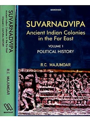 Suvarnadvipa- Ancient Indian Colonies in the Far East (Set of 2 Volumes)