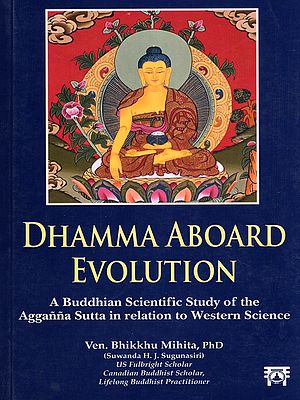 Dhamma Aboard Evolution: A Buddhian Scientific Study of the Agganna Sutta in Relation to Western Science