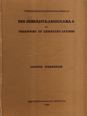 The Subhasita-Samgraha-S as Treasuries of Canakya's Sayings (An Old and Rare Book)
