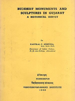 Buddhist Monuments and Sculptures in Gujarat: A Historical Survey (An Old and Rare Book)