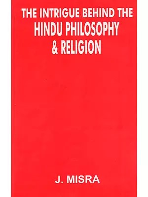 The Intrigue Behind the Hindu Philosophy & Religion