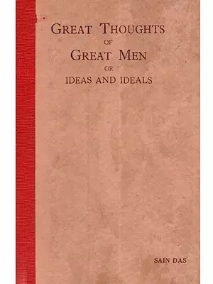 Great Thoughts of Great Men or Ideas and Ideals (An Old and Rare Book)