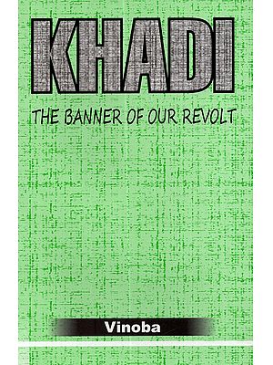 Khadi: The Banner of Our Revolt