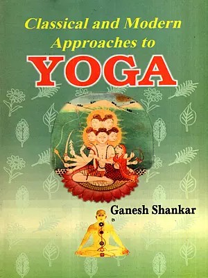Classical and Modern Approaches to Yoga