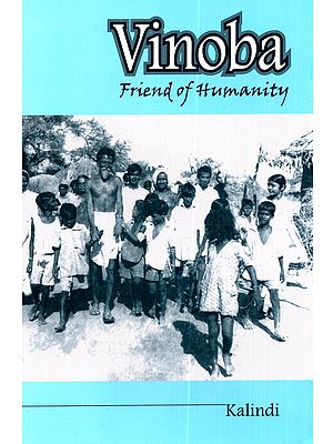 Vinoba: Friend of Humanity