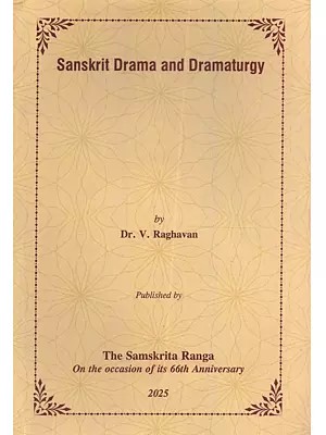 Sanskrit Drama and Dramaturgy