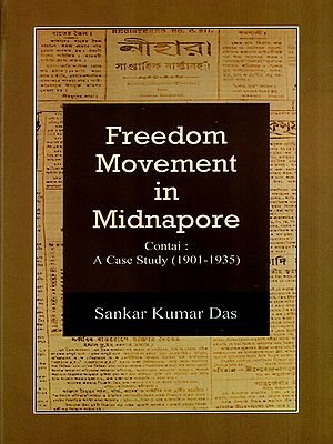 Freedom Movement in Midnapore- Contai: A Case Study (1901-1935)
