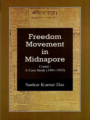 Freedom Movement in Midnapore- Contai: A Case Study (1901-1935)