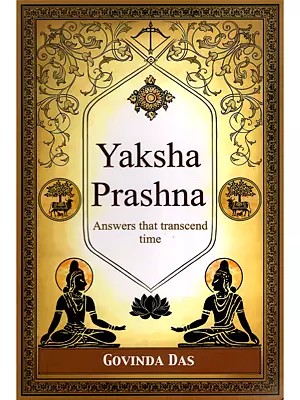 Yaksha Prashna: Answers that Transcend Time