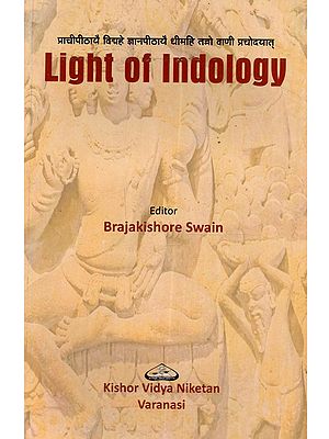 Light of Indology: Papers Presented in the National Seminar from 2019 to 2022 Post-Graduate Department of Sanskrit Udayanatha Autonomous College of Science and Technology, Adaspur, Cuttack, Odisha