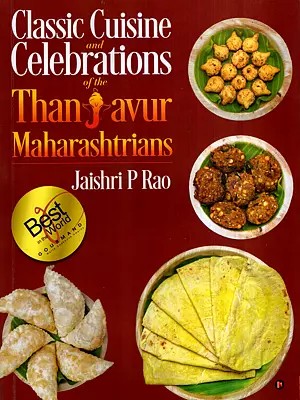 Classic Cuisine and Celebrations of the Thanjavur Maharashtrians