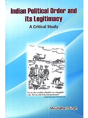 Indian Political Order and its Legitimacy: A Critical Study