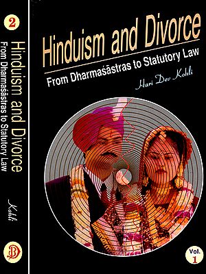 Hinduism and Divorce- From Dharmasastras to Statutory Law (Set of 2 Volumes)