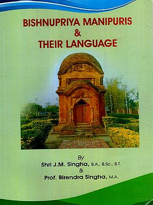 Bishnupriya Manipuris and Their Language