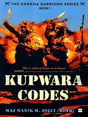 Kupwara Codes (The Gorkha Garrison Series Book-1)