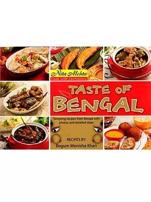 Taste of Bengal- Tempting Recipes from Bengal with Photos and Detailed Steps