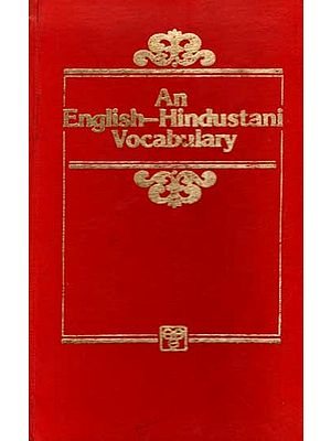 An English-Hindustani- Vocabulary For Higher Standard and Proficiency Candidates Or The Right Word in The Right Place (An Old and Rare Book)