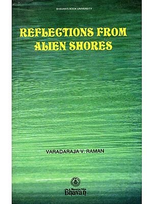 Reflections from Alien Shores- Speeches and Essays of an Expatriate Indian (An Old and Rare Book)