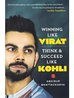 Winning Like Virat (Think & Succeed Like Kohli)