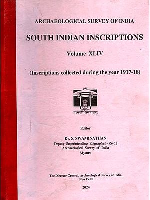 Archaeological Survey of India: South Indian Inscriptions (Inscriptions Collected During the Year 1917-18) Volume XLIV