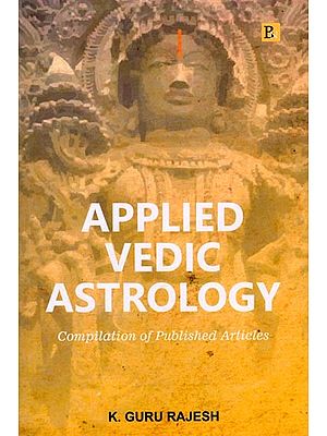 Applied Vedic Astrology: Compilation of Published Articles