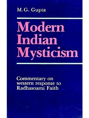 Modern Indian Mysticism: Commentary on Western Response to Radhasoami Faith (An Old and Rare Book)