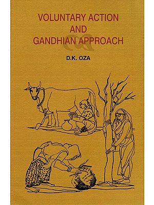 Voluntary Action and Gandhian Approach (A Study of Three Voluntary Movements in India)