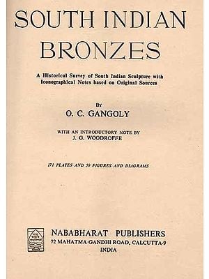 South Indian Bronzes: A Historical Survey of South Indian Sculpture with Iconographical Notes Based on Original Sources (An Old and Rare Book, Pin Holed)