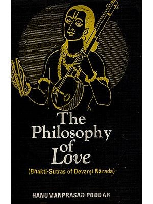 The Philosophy of Love- Bhakti-Sutras of Devarsi Narada (An Old and Rare Book)