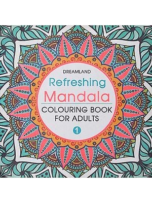 Dreamland Refreshing Mandala Colouring Book for Adults (Volume 1)