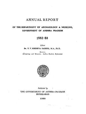 Annual Report of the Department of Archaeology & Museums Government of Andhra Pradesh 1982- 83 (An Old and Rare Book)