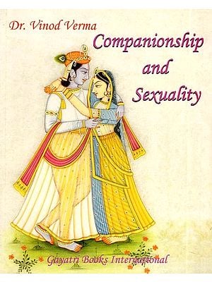 Companionship and Sexuality: Based on Ayurveda and the Hindu Tradition