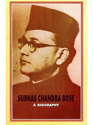 Subhas Chandra Bose: A Biography