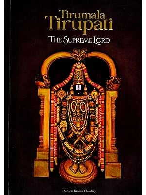 Tirumala Tirupati: The Supreme Lord