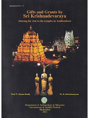 Gifts and Grants by Sri Krishnadevaraya (During his visit to the Temples in Andhradesa)