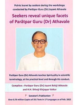 Seekers Reveal Unique Facets of Paratpar Guru (Dr) Athavale (Volume 3)