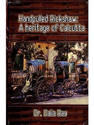 Handpulled Rickshaw- A Heritage of Calcutta