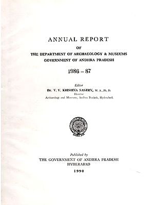 Annual Report of the Department of Archaeology & Museums, Government of Andhra Pradesh 1986-87 (An Old and Rare Book)