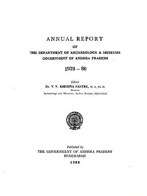 Annual Report of the Department of Archaeology & Museums, Government of Andhra Pradesh 1979-80 (An Old and Rare Book)