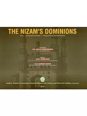 The Nizam's Dominions: Views, Government and People, The Royal Family and State Functions (An Old and Rare Book)