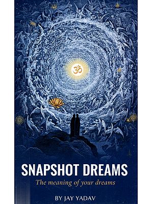 Snapshot Dreams: The Meaning of Your Dreams