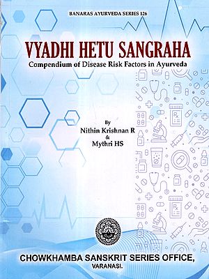 Vyadhi Hetu Sangraha- Compendium of Disease Risk Factors in Ayurveda
