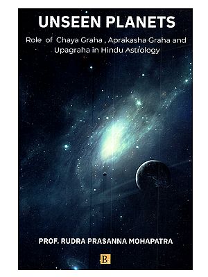 Unseen Planets: Role of Chaya Graha, Aprakasha Graha and Upagraha in Hindu Astrology